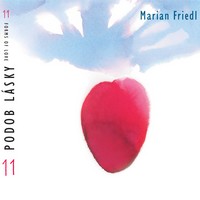 Marian Friedl nabízí 11 PODOB LÁSKY