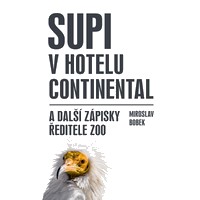 Supi v hotelu Continental a další zápisky ředitele zoo
