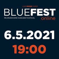 Tradiční mezinárodní festival BlueFest se v květnu uskuteční v online podobě. Vystoupí na něm více než desítka českých a zahraničních hvězd