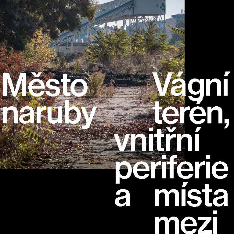 O městě naruby, aneb jak vágní terén proměňuje město