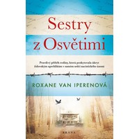 Sestry z Osvětimi v odboji i koncentračních táborech