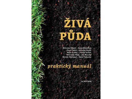 Živá půda: praktický manuál jak zvládnout zemědělství v krizi