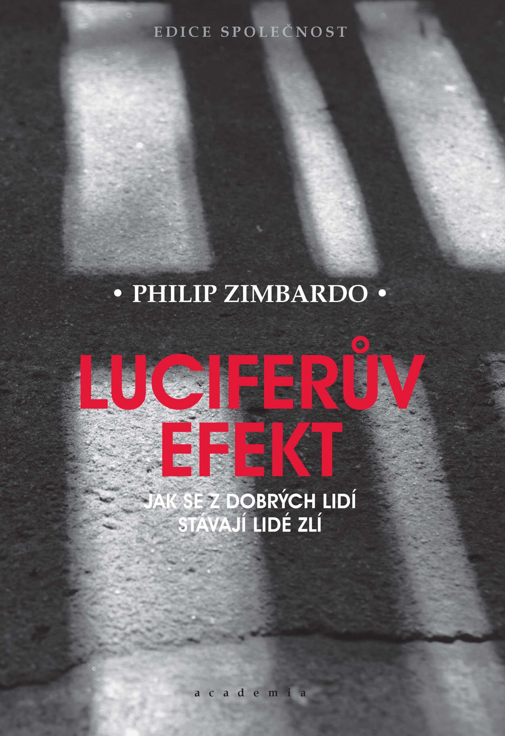 Stanfordský experiment perem Zimbarda v knize Luciferův efekt. Odkud se bere lidské zlo?