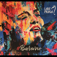 Skupina Lady Praga protíná šeď všedních dnů albem #Barevno