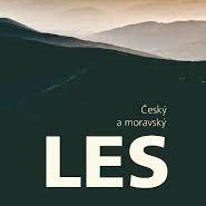 Český a moravský les. Jedinečná publikace o stromech, které nezbytně potřebujeme k našemu životu