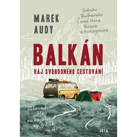 Bulharsko, Srbsko, Černá Hora, Bosna a Hercegovina offroadem, pěšky, na kajaku i na lyžích