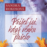 Přišel jsi, když venku pršelo