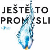Ještě to promysli. Je důležité vědět, co všechno nevíme