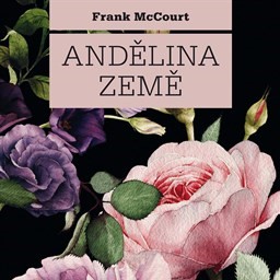 Andělina země od McCourta je pokračováním bestselleru Andělin popel