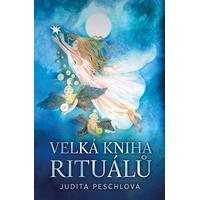 Judita Peschlová: Velká kniha rituálů