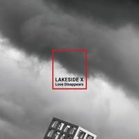 Lakeside X jsou zpět s novým albem Love Disappears!