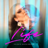 Celeste Buckingham přichází se čtvrtým albem Life a novým singlem Another Life