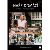 Tip na knižní novinku: Naše domácí – Recepty a návody z kopečku od Moniky Kindlové