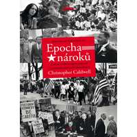 Epocha nároků: Christopher Caldwell o soumraku demokracie