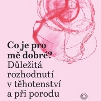 Rozhodněte se v době těhotenství a porodu správně