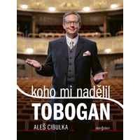 Aleš Cibulka: KOHO MI NADĚLIL TOBOGAN