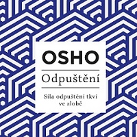 Osho a jeho myšlenky o odpuštění
