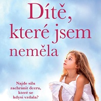 Dokáže zachránit dítě, kterého se kdysi vzdala?