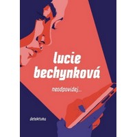 Lucie Bechynková: Od Opravdových zločinů k vlastní tvorbě. Neodpovídej je název jejího beletristického debutu