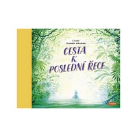 Kouzelná cesta k Poslední řece