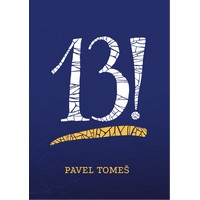 Vyjde nová kniha Pavla Tomeše s názvem 13!