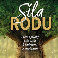 Síla rodu. Poznejte své předky a uzdravte rodinná traumata