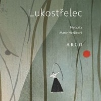 Lukostřelec. Nechat svůj záměr jít za svým osudem