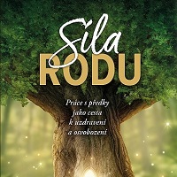 Síla rodu. Neberte na svá bedra starosti svých předků