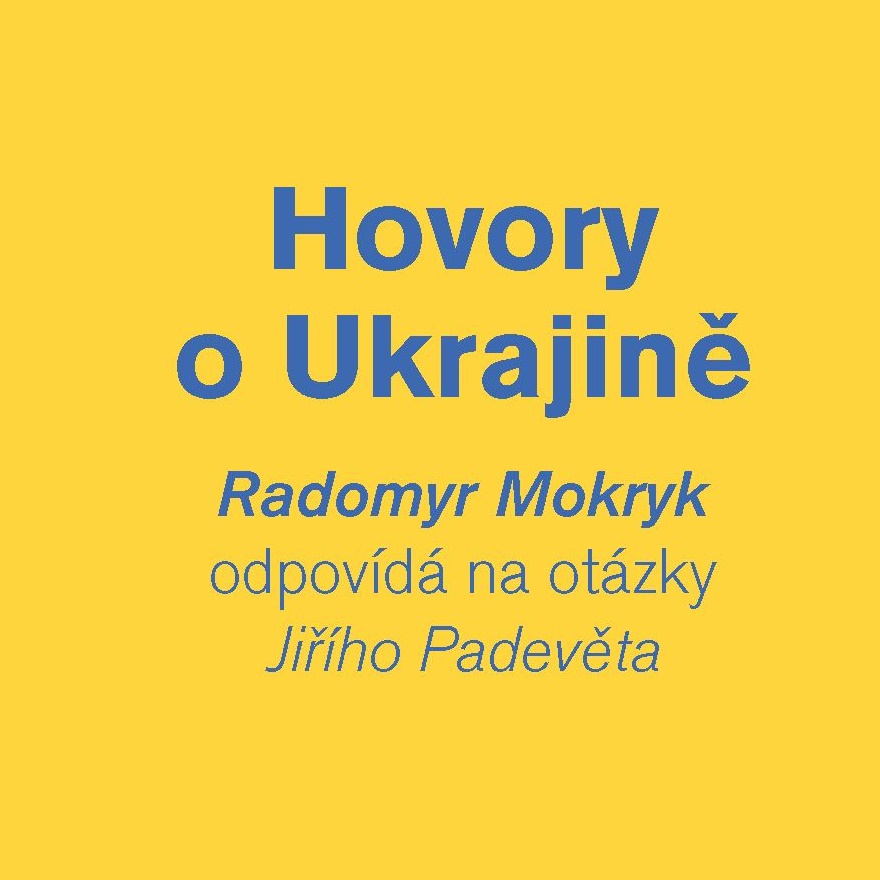 Hovory o Ukrajině jsou kombinací osobní zkušenosti i postoje historika Mokryka na vzlety a pády samostatné Ukrajiny