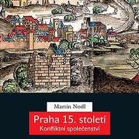 Praha 15. století byla rozbouřená a konfliktní