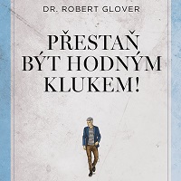 Přestaň být hodným klukem!