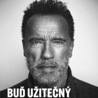 7 zásad pro život, kterými se řídí Arnold Schwarzenegger