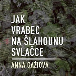 Jak vrabec na šlahounu svlačce