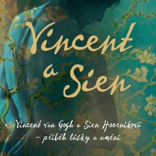 Vincent a Sien. Příběh lásky slavného malíře a prostitutky