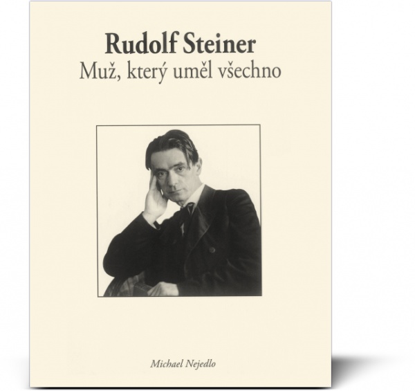 Rudolf Steiner: Muž, který uměl všechno