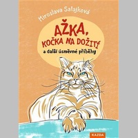 Ažka, kočka na dožití a další úsměvné příběhy