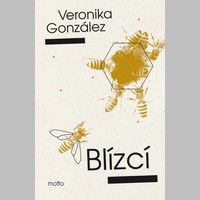 Nový román Veroniky González Blízcí je o vztazích, lásce, ztrátách a hledání vlastní cesty