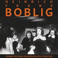 Byl inkvizitor Boblig sadistická stvůra, nebo nekompromisní právník?