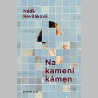 Na kameni kámen: Nový román Nadi Revilákové o rodinných traumatech a jejich dědictví