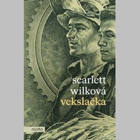 Vekslačka Scarlett Wilkové je fascinující príběh ženy, která touží po bohatství v době socialismu