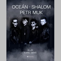 Oceán, Shalom, Petr Muk (a já): Jedinečná publikace mapující příběh opravdových veličin české hudby