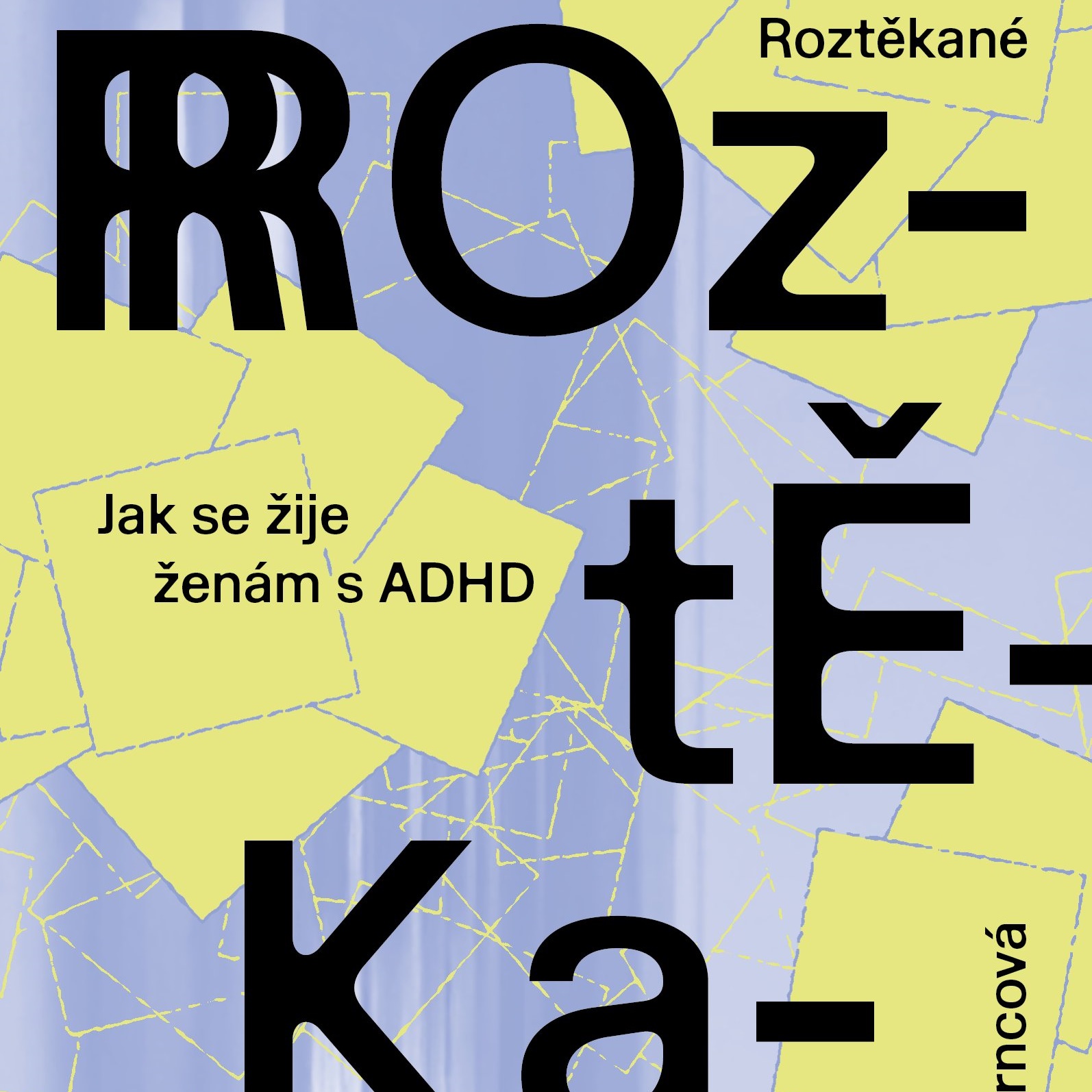 Roztěkané: Jak se žije ženám s ADHD nabízí osvětový i léčebný pohled na tuto neurodiverzitu