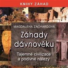 Záhady dávnověku. Tajemné civilizace a podivné nálezy