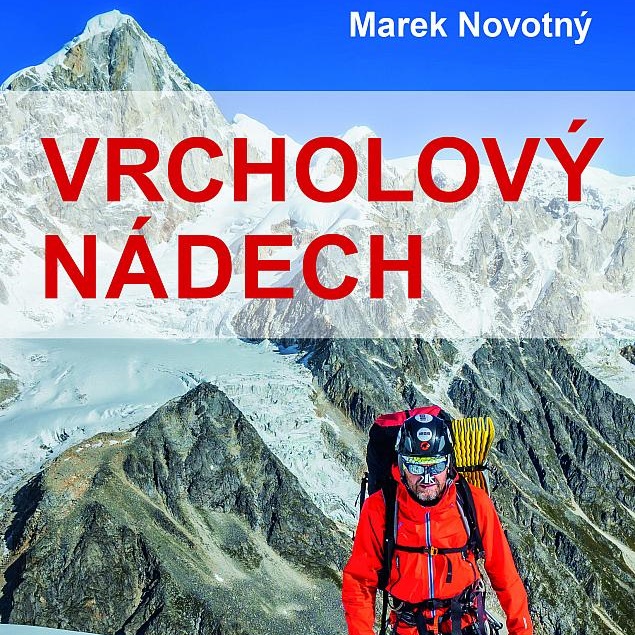 Vrcholový nádech Marka Novotného. O cestách na osmitisícovky…