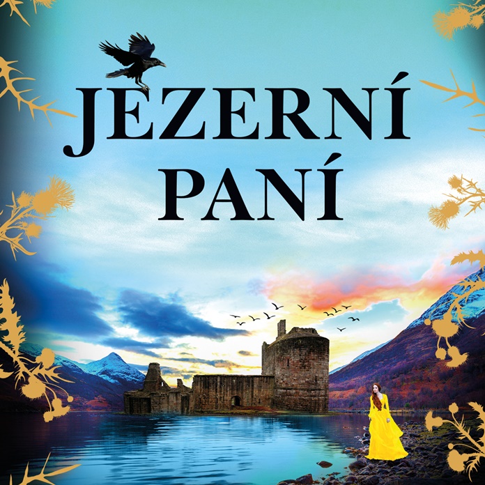Jezerní paní. Sedm set let srdcebolu, sedm set let zrady