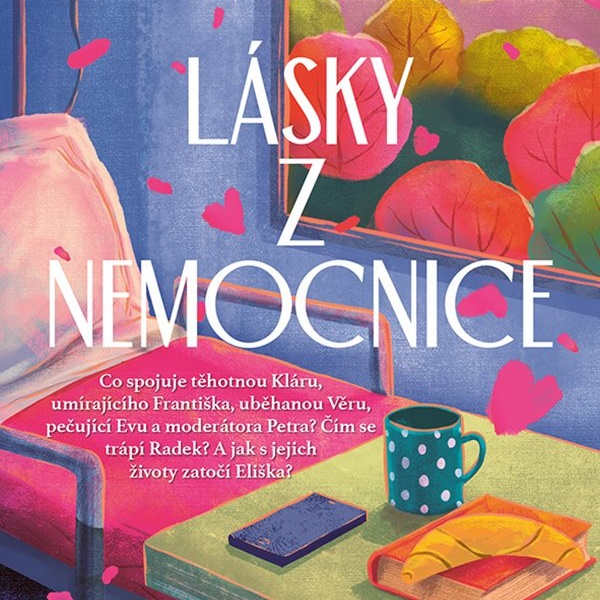 Lásky z nemocnice. Mozaika lidských osudů od Kateřiny Kubalové
