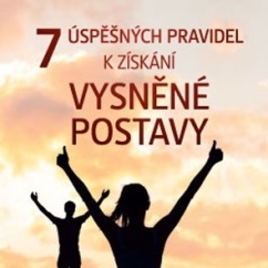 7 úspěšných pravidel k získání vysněné postavy