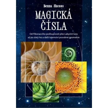 Magická čísla. Od Fibonacciho posloupnosti přes Labyrint luny až po zlatý řez a další tajemství posvátné geometrie