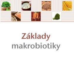 Základy makrobiotiky. Nejvyšší čas pročistit střeva a zlepšit životní styl