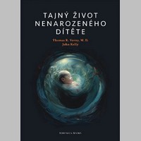 Tip na knihu: TAJNÝ ŽIVOT NENAROZENÉHO DÍTĚTE